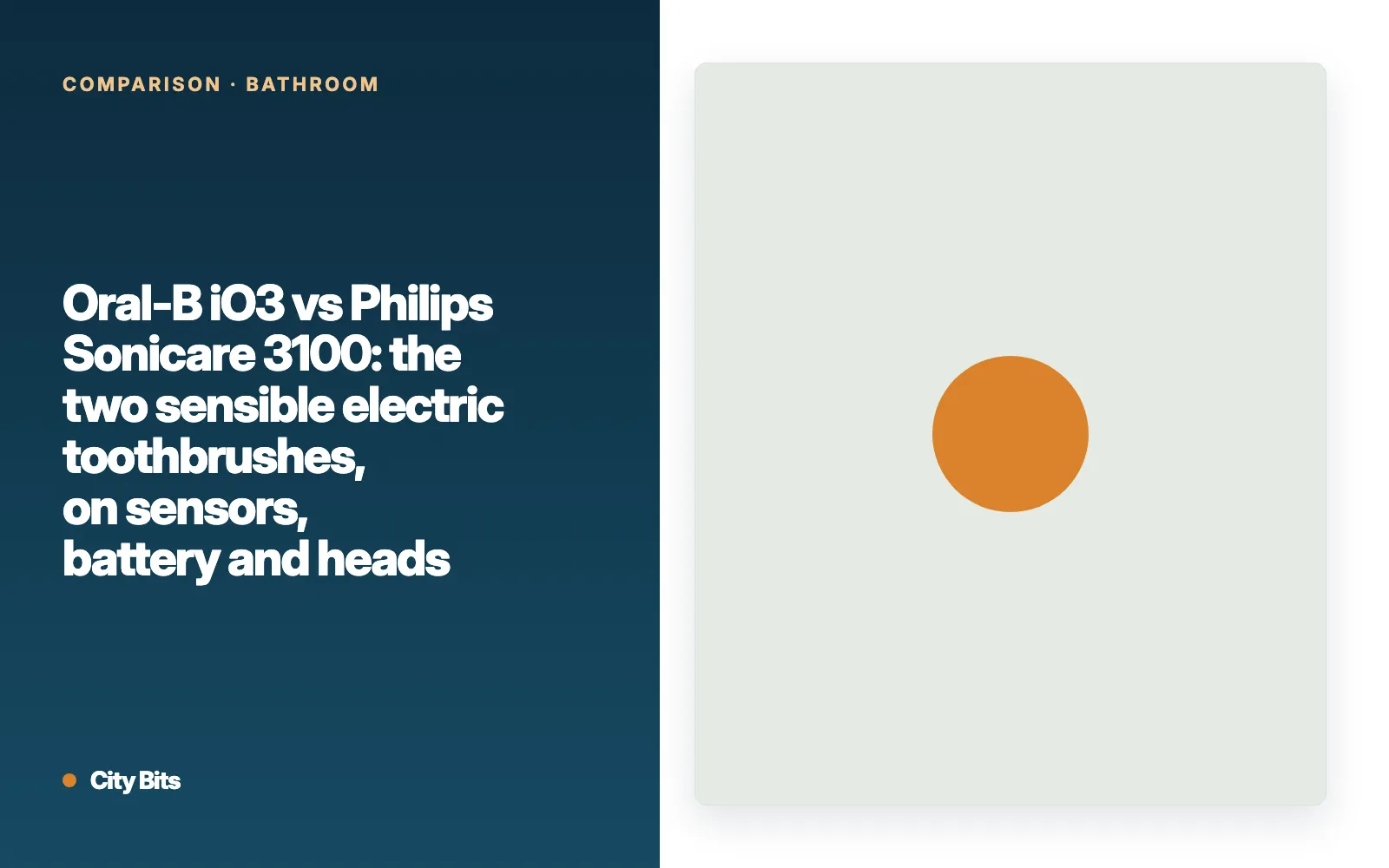 Cover card with the article title: Oral-B iO3 vs Philips Sonicare 3100: the two sensible electric toothbrushes, on sensors, battery and heads